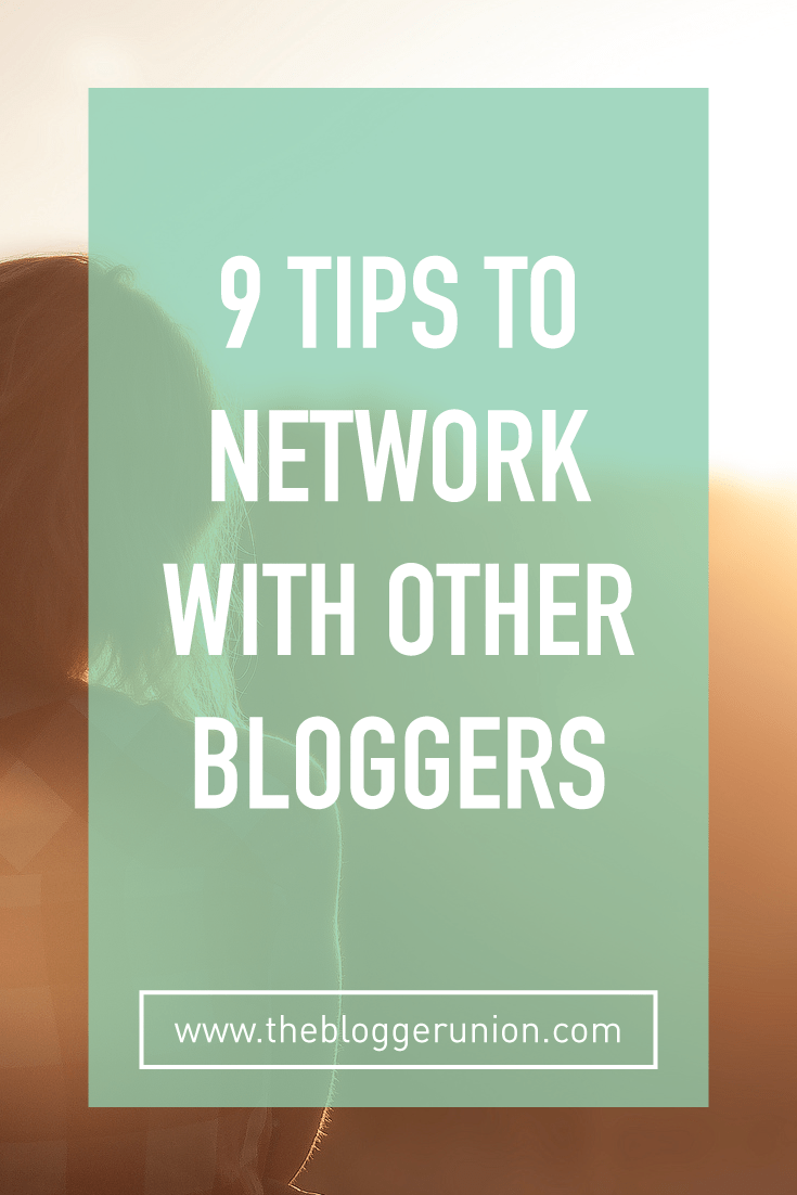 9 great tips to network with bloggers and brands. Click to read more or pin and save for later!