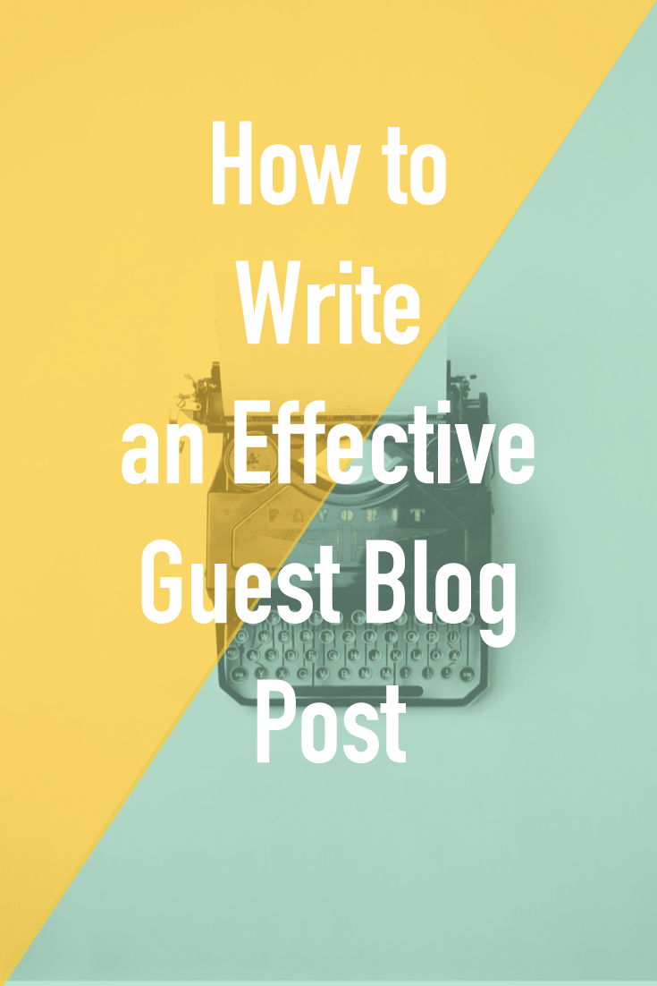 How to Write an Effective Guest Blog Post