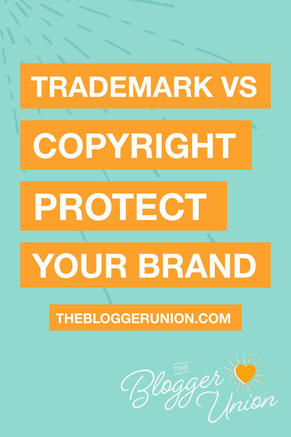 Trademark vs Copyright - protecting your brand, work, images, and text as a content creator, influencer, blogger and entrepreneur